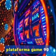 plataforma game 90